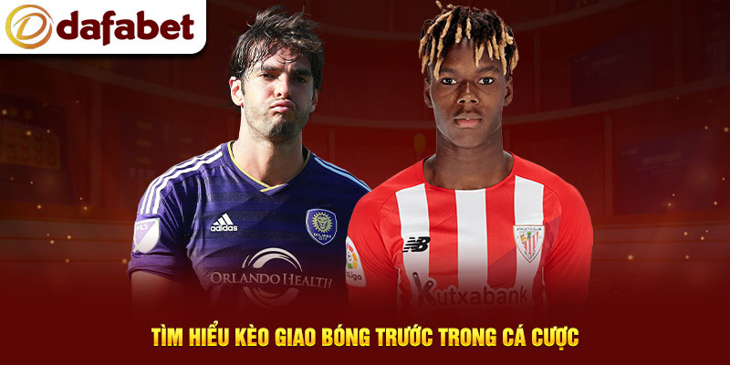 Tìm hiểu kèo giao bóng trước trong cá cược