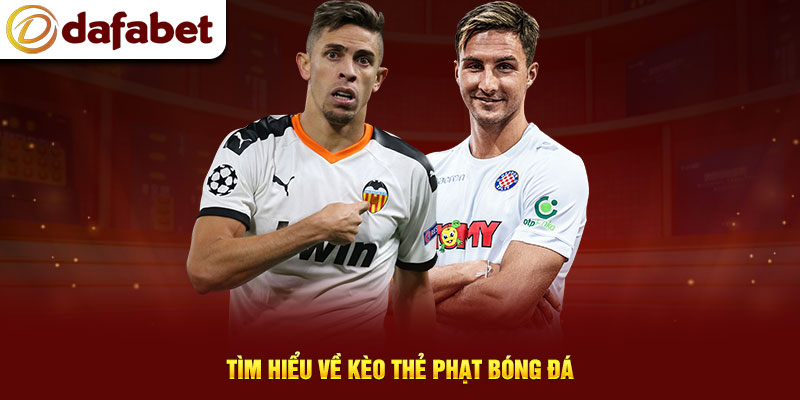 Thế nào là kèo thẻ phạt